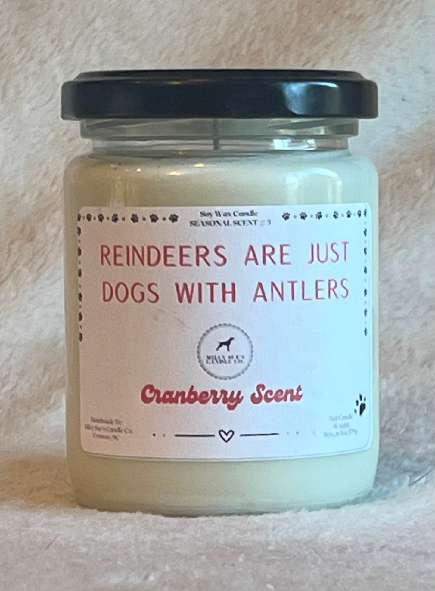 Reindeers are Just Dogs with Antlers, Cranberry Scent, 8oz Glass Jar Candle