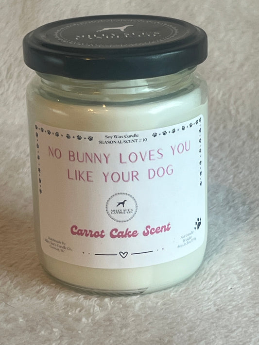 No Bunny Loves You Like Your Dog, Carrot Cake Scent, 8oz Jar Candle