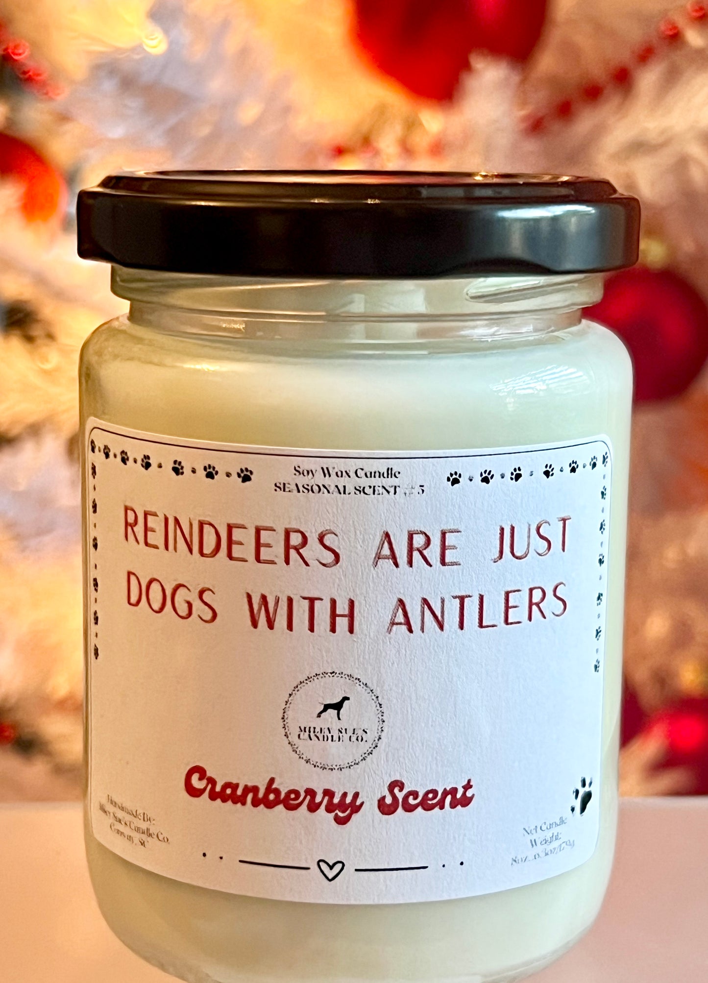 Reindeers are Just Dogs with Antlers, Cranberry Scent, 8oz Glass Jar Candle