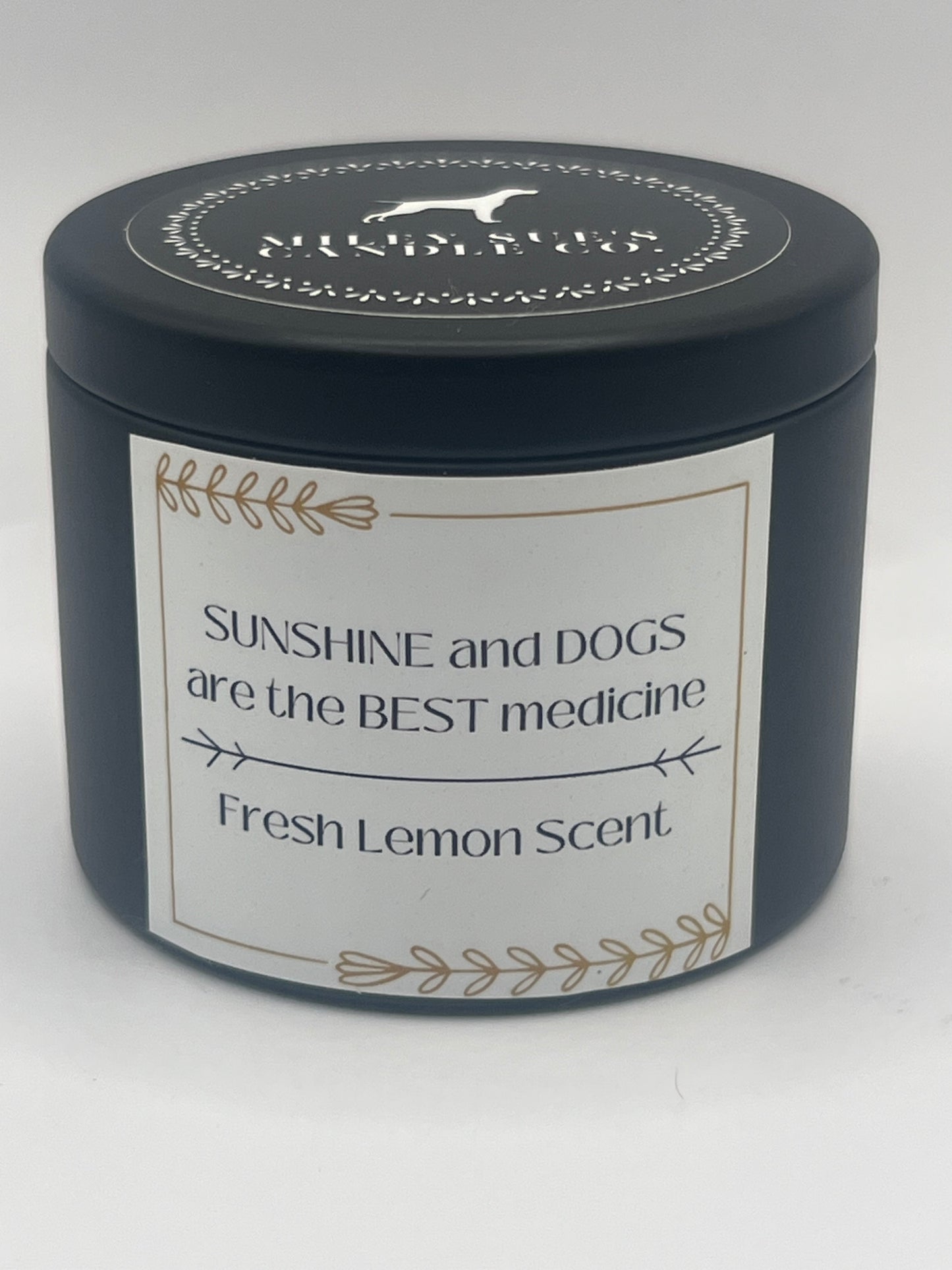 Homemade Soy Dog Candles, SUNSHINE and DOGS are the BEST Medicine, Fresh Lemon Scent, 4oz Tin