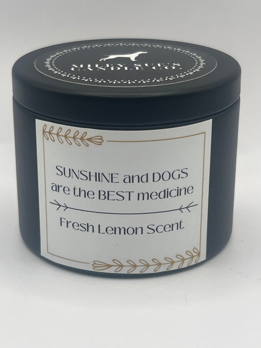 Homemade Soy Dog Candles, SUNSHINE and DOGS are the BEST Medicine, Fresh Lemon Scent, 8oz Tin