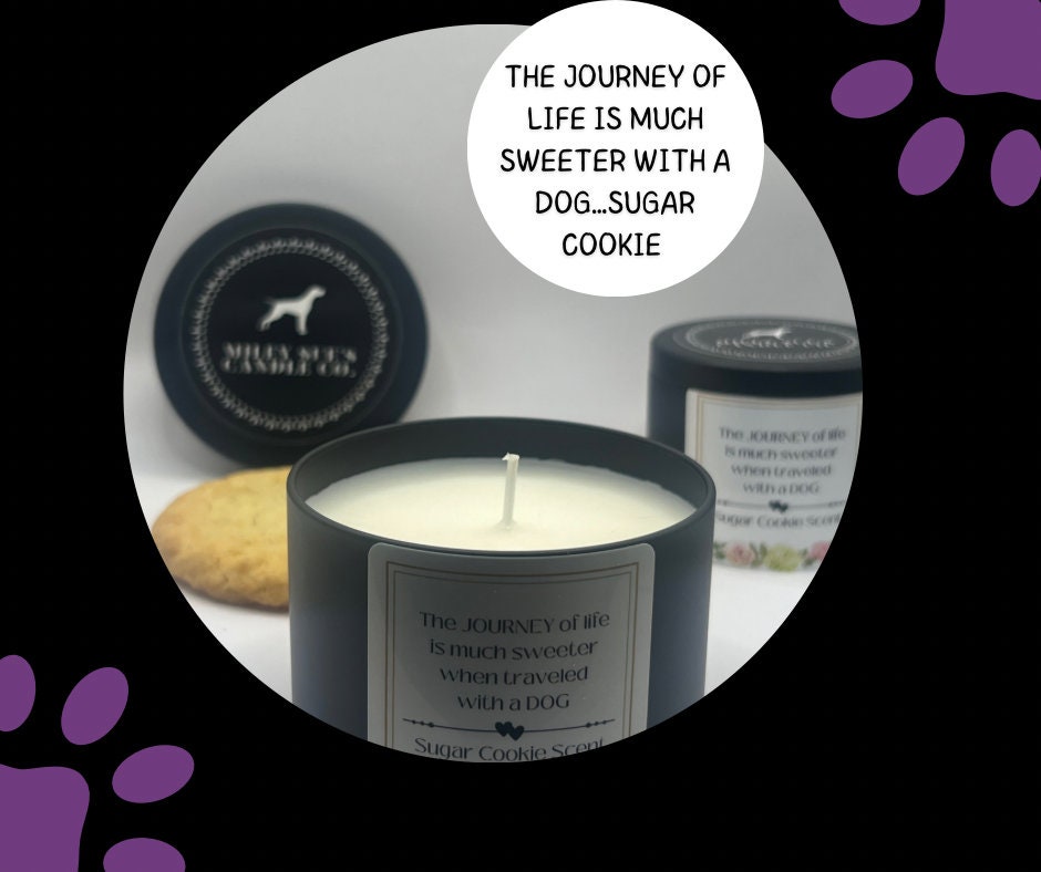 Homemade Soy Dog Candles, The JOURNEY of life is much sweeter when traveled with a DOG, Sugar Cookie Scent, 8oz Tin