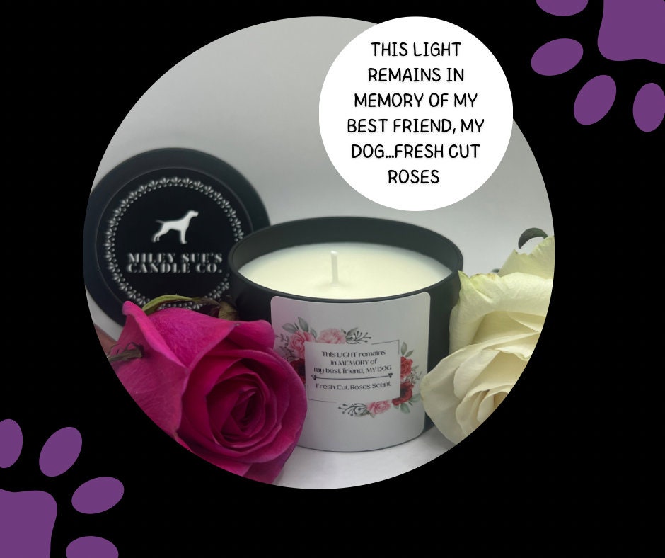 Homemade Soy Dog Candles, This LIGHT remains in MEMORY of my best friend, My DOG, Fresh Cut Roses Scent, 8oz Tin